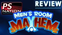 PS Nation Review: Men’s Room Mayhem