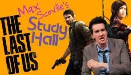 Max Scoville’s Study Hall: The Last Of Us