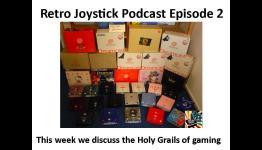 Retro Joystick Podcast Ep 2 – The Holy Grails of Retro Gaming