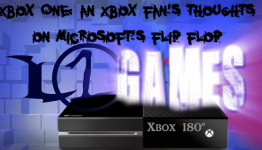 Xbox One: An Xbox fan’s thoughts on Microsoft’s flip flop