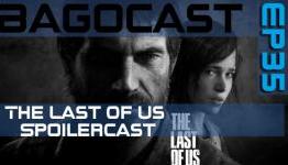 BagoCast: Episode 35 The Last Of Us SpoilerCast