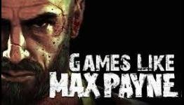 Games Like Max Payne