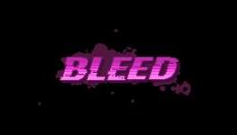 Half Hour Of Indie: Bleed