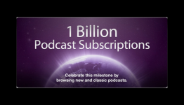 Apple: One billion iTunes podcast subscriptions and counting
