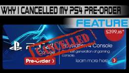 5 Reasons Why I Cancelled My PS4 Pre-Order