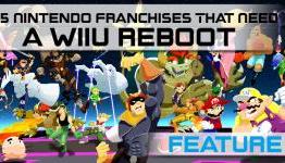 Five Nintendo Franchises That Need a WiiU Reboot