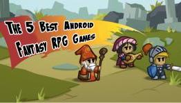 The 5 Best Android Fantasy RPG Games