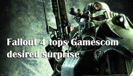 Fallout 4 tops Gamescom desired surprise