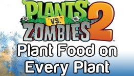 Plants vs Zombies 2 – Plant Food on All Plants
