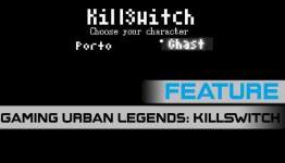 Gaming Urban Legends: Killswitch