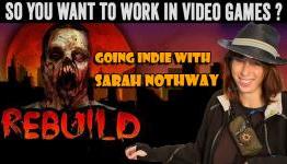 So You Want to Work in Video Games?: Going Indie with Sarah Northway