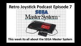 Retro Joystick Podcast Episode 7 – The SEGA Master System