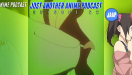 Just Another Anime Podcast Episode 62: Que Sera Sera