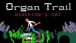 Half Hour Of Indie: Organ Trail Director’s Cut