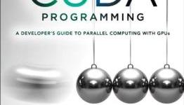 Cuda Programming,A Developer’s Guide to Parallel Computing with GPUs