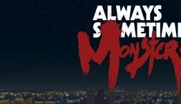 Indie Stash Interview: Always Sometimes Monsters