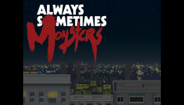Preview: Always Sometimes Monsters [Press2Reset]
