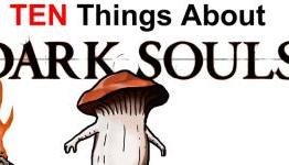 10 Things You Didn’t Know About Dark Souls – Part 2