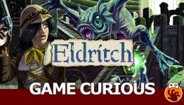 Game Curious Video – Eldritch: Climb Up to Get Down, If You Want