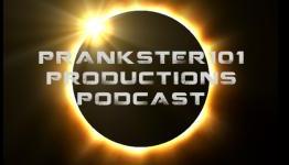 Prankster101 Productions Podcast – Episode 23