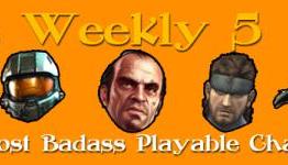 The Weekly 5: Most Badass Playable Characters