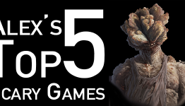 Alex’s Top 5 Scariest Games