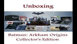 Unboxing Batman: Arkham Origins Collector’s Edition