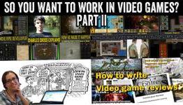 So You Want to Work in Video Games PART II