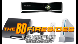 The BD Firesides Episode 4: Generation Seven