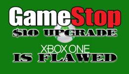 GameStop’s Xbox One $10 Upgrade Program is Flawed