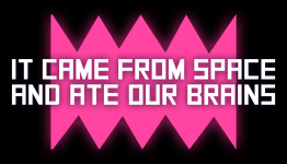 It Came From Space and Ate Our Brains Review | CalmDownTom