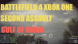 Battlefield 4 Xbox One Second Assault Gulf of Oman Gameplay Video