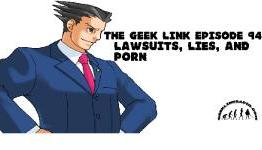 The Geek Link Episode 94: Lawsuits, Lies, and Porn