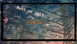 Sekijitsu’s Best of 2013 Anime Awards