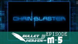 Presspauseradio.com’s Bullet Heaven Mini, Episode 5 – Chain Blaster