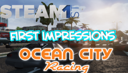 SteamFirst First Impressions: Ocean City Racing
