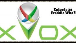 XVox – Episode 32: Freddie Who?