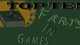 Top Ten Farts in Games
