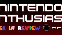 Nintendo Enthusiast: Week In Review – Episode 3