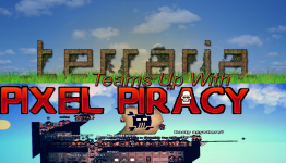 Terraria Teams Up With Pixel Piracy! Full Publishing Deal + Development Collab Announced