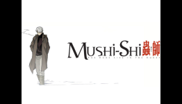 You Should Be Watching: Mushishi | Geekenstein