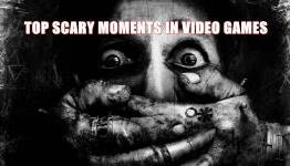 Top Scariest Moments In Video Games