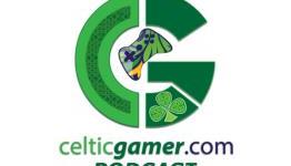 The Celtic Gamer Podcast Episode 12 | Will You Pay?