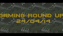 Gaming Round Up 24/04/14
