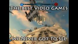 The Best Games We Never Got To Play