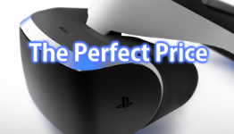 The Perfect Price – Sony VR Headset (Project Morpheus)