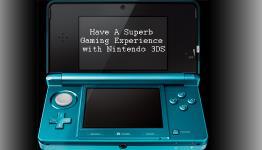 Have A Superb Gaming Experience with Nintendo 3DS
