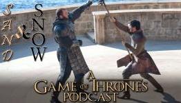 Sand & Snow: A Game of Thrones Podcast – “The Mountain and The Viper”