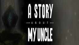 A Story About My Uncle Review |GameGrin