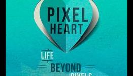 Pixel Heart – Life Beyond Pixels Seeks Crowdfunding